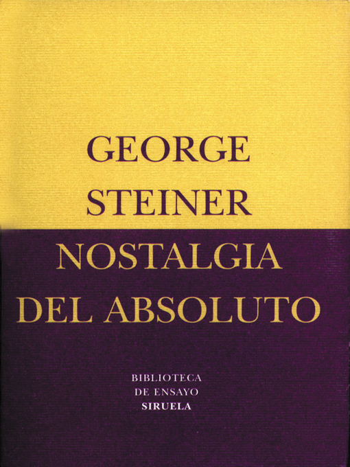 Title details for Nostalgia del absoluto by George Steiner - Wait list